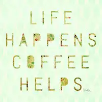 Trinx «Life Happens - Coffee Helps», art textuel sur toile tendue