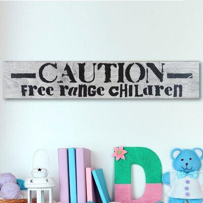 Fireside Home 'Caution Free Range Children' Textual Art on Manufactured Wood in Arts & Collectibles
