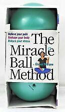 The Miracle Ball Method: Relieve Your Pain, Reshape Your Body, Reduce Your Stress