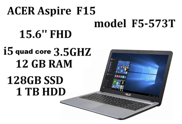 ACER Aspire F15  573 ,15.6-inch FHD, i5 quad core turbo 3.5 GHZ 12GB RAM 128GB SSD + 1TB HDD  new/box in Laptops in Longueuil / South Shore