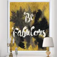 East Urban Home 'Be Fabulous Quote Black on Gold' - Picture Frame Print on Canvas