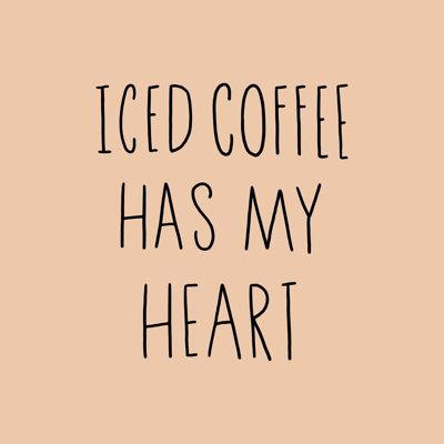 Trinx Iced Coffee Has My Heart by - Textual Art on in Arts & Collectibles in Québec