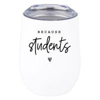 Koyal Wholesale Funny Teacher Appreciation Wine Tumbler With Lid Stemless Stainless Steel Insulated Because Students Tea