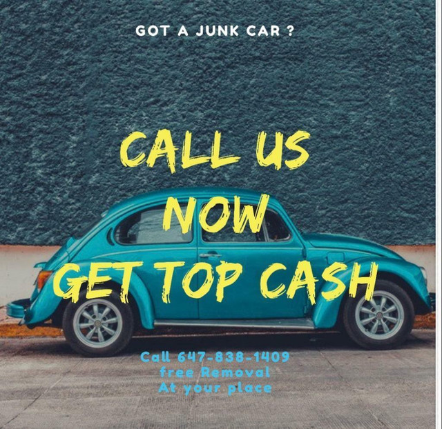 We Pay $$CASH$$ Scrap Cars-Broken Cars- Use d Cars |%100 Free Towing | Call/Txt 647-838-1409 in Other in Toronto (GTA)