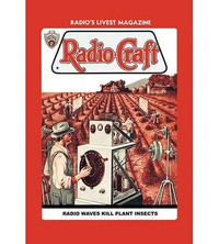 Buyenlarge 'Radio-Craft: Radio Waves Kill Plant Insects' by Pentz Vintage Advertisement