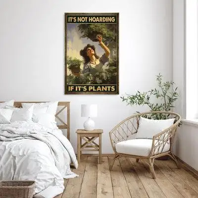 Trinx Its Not Hoarding If Its Plants 1 On Canvas Print