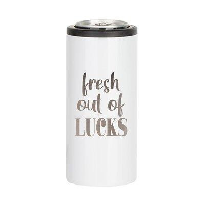 Sweetums Wall Decals Fresh Out Of Lucks Engraved 12Oz. Stainless Steel Skinny Can Cooler in Other