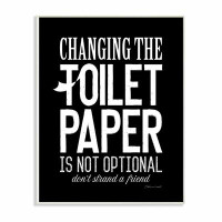 Ebern Designs Changing The Toilet Paper Is Not Optional Black And White Textured by Stephanie Workman Marrott - Textual