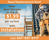 NEW ROOF SHINGLES AS LOW AS $1.99 PER SQFT WITH INSTALLATION CALL : 647-931-6717