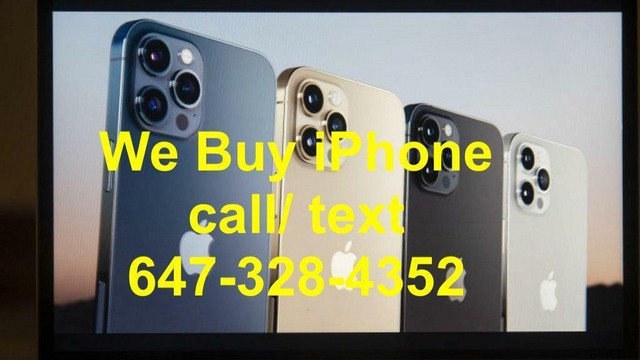 We Buy brand new iPhones 13, 13 pro, 13 max, 12 Pro max, 12 pro, 12 mini, 12 , 11 Pro max, 11 pro, 11 , XR , XS , XS max in Cell Phones in Oakville / Halton Region