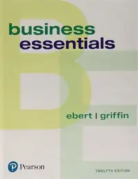 Business Essentials Hardcover – Twelfth Edition by Ronald Ebert (Author)