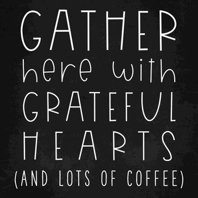 Trinx «Gather Here with Grateful Hearts and Lots of Coffee», peinture sur toile tendue in Hobbies & Crafts in Québec