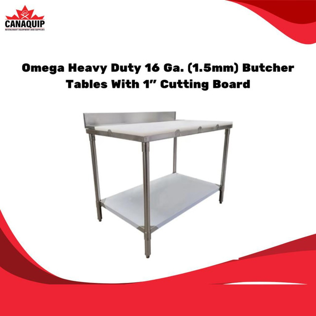 BRAND NEW -Omega Heavy Duty 16 Ga. (1.5mm) Butcher Tables With 1 Cutting Board - Various Sizes in Industrial Kitchen Supplies in Edmonton