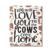 Stupell Industries Stupell Industries Love You Till Cows Come Phrase Canvas Wall Art By Erica Billups