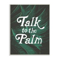 Stupell Industries Talk To Palm Punny Tropical Plant Botanical Leaf Wall Plaque Art By Daphne Polselli