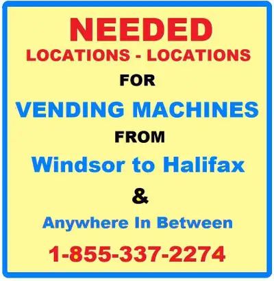 LOCATIONS NEEDED From Windsor To Halifax and anywhere in between . We Will Install, Stock, And Servi...