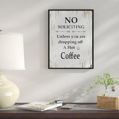 Winston Porter «No Soliciting Unless You Are Drops off a Hot Coffee», reproduction d'art textuel sur toile encadrée in Arts & Collectibles in Québec