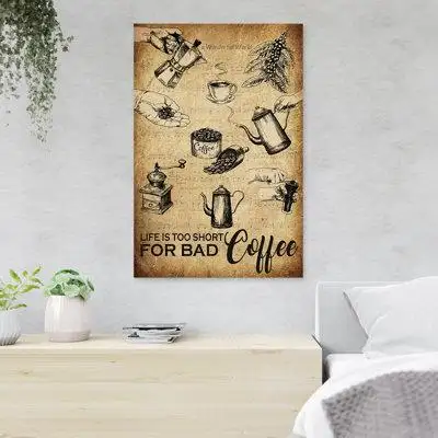 Trinx Certains types de café - «Life is Too Short For Bad Coffee», reproduction d'art graphique sur toile tendue