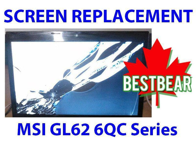 Screen Replacement for MSI GL62 6QC Series Laptop in System Components in Toronto (GTA)