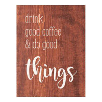 Trinx «Drink Good Coffee And Do Good Things» (panneau «Farmhouse»)