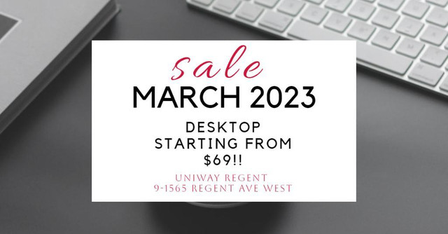 UNIWAY Regent MARCH HOT DEAL! Office Home use desktop starting from $69 NOW! dans Ordinateurs de bureau  à Winnipeg
