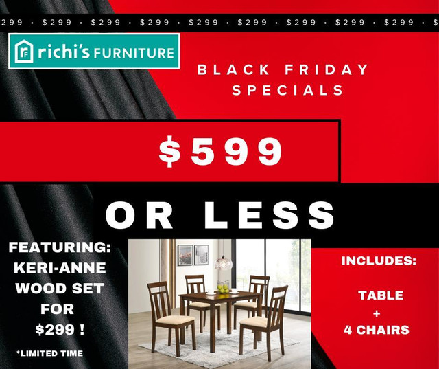 BLACK FRIDAY SPECIALS. $599 OR LESS AT RICHIS FURNITURE. 5PC DINING SET WITH TABLE + 4 CHAIRS $299 ONLY! in Dining Tables & Sets in Lloydminster