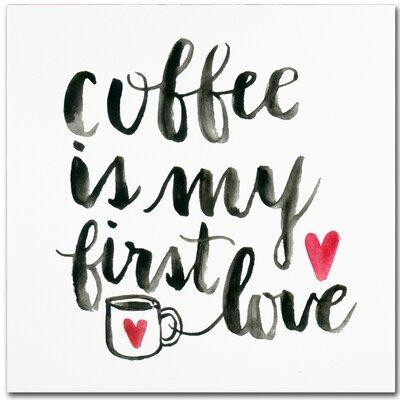 Trademark Fine Art « coffee first love », reproduction d’art textuel sur toile tendue in Arts & Collectibles in Québec
