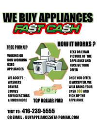 WE BUY YOUR USED WORKING OR NON WORKING APPLIANCE