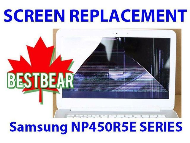 Screen Replacement for Samsung NP450R5E Series Laptop in System Components in Toronto (GTA)