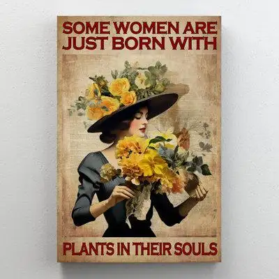 Trinx Some Women Are Just Born With Plants - 1 Piece Rectangle Graphic Art Print On Wrapped Canvas