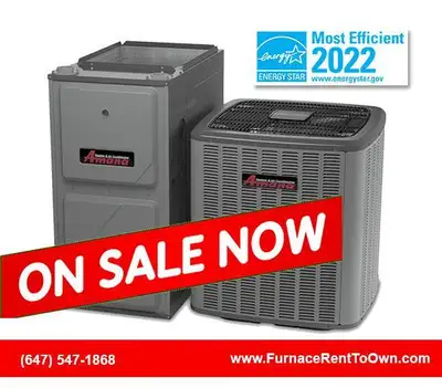 Air Conditioner - Furnace – Rent to Own FREE UPGRADE ZERO upfront charges NO hidden fees , only one...