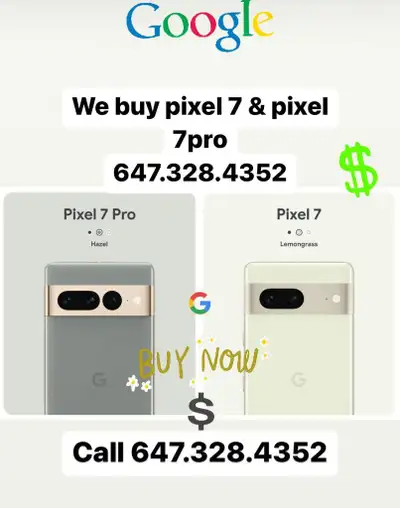 **647-328-4352** We buy Pixel 7 &amp; Pixel 7 Pro