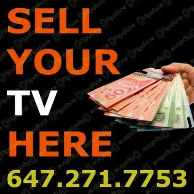 I will BUY your TV for CASH now!